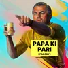 Papa Ki Pari (Parody)