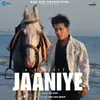 About Jaaniye Song