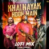 About Khalanyak Hoon Main (Lofi Mix) Song