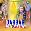 Darbar Saja Tera Aa Maiya