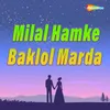 About Milal Hamke Baklol Marda Song