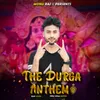 The Durga Anthem