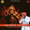 About Aaj Raat Nachna Song