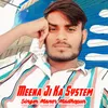 Meena Ji Ka System