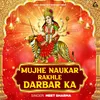 About Mujhe Naukar Rakh Le Darbar Ka Song