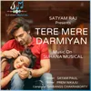 About Tere Mere Darmiyan Song
