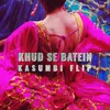 Khud Se Batein | Kasumbi Flip