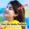 Pani Me Modu Padbala