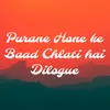 About Purane Hone ke Baad Chlati hai Dilogue Song