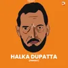 About Halka Dupatta (Parody) Song