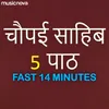 About Chaupai Sahib 5 Path - Fast 14 Minutes Song