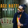 ACE NATTI Non Stop