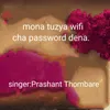 About Mona Tuzya Wifi Cha Password Dena Song