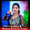 About Maroda Khave Ch Chhori Song