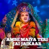 About Ambe Maiya Teri Jai Jaikaar Song