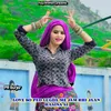 About Love Ko Ped Lugda Me Jam Rhi Jaan Hasina Si Song