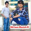 About Md Jaan Manish Ki Song