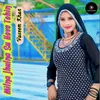 About MILNA JHULNA SU HOVE TOHIN Song