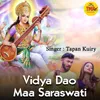About Vidya Dao Maa Saraswati Song