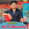 About Ak Ki Bewafai Song