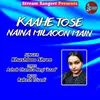 Kaahe Tose Naina Milaoon Main