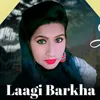 About Laagi Barkha Song