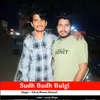 About Sudh Budh Bulgi Song