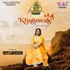 About O Khatuwale Sanwariya Song
