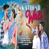 About Katihar Wali Song