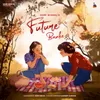 About Future Banke Song