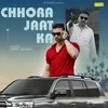 About Chhora Jaat Ka Song