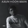 About Kaun Hoon Main Song