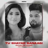 About Tu Shayar Banaagi Lo-Fi Song