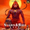 About Sugriv & Bali Kand Song