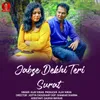 About Jabase Dekhi Teri Surat Song