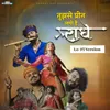 About Tujhse Preet Lagi Hai Radhe (Lo-Fi) Song