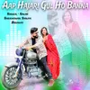 About Aap Hajari Gul Ho Banna Song