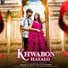About Khwabon Khayalo Song
