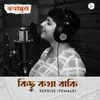 About Kichu Kotha Baaki REPRISE FEMALE (From "Kothamrito") Song