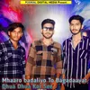 About Mhaaro badaliyo To Bagadaavat Dhua Dhua Kar See Song