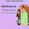 Rakesh Guru Ji Dil Me Bas Reyo Chh