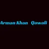 About Arman  khan Qawali Song