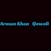 Arman  khan Qawali