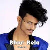 About Bhor Bela Song
