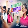 About Bluetooth Chhodi Song