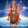 About Tere Dar Pe Aye Sawali Song