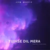 Tujhse dil mera