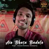 Aie Bhasa Badale