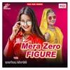 About Mera Zero Figure Song