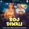 About Roj Diwali Song